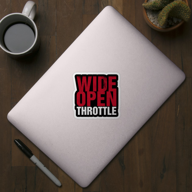 Wide Open Throttle Racer Sticker TeePublic